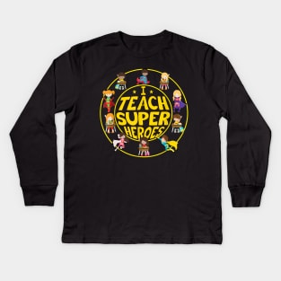 Superhero Teacher - I Teach Super Heroes Kids Long Sleeve T-Shirt